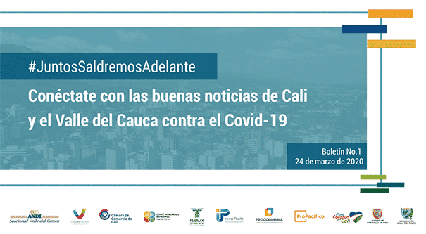 #JuntosSaldremosAdelante Conéctate con las buenas noticias de Cali y el Valle del Cauca contra el Covid19 &#8211; Boletín #1, Invest Pacific